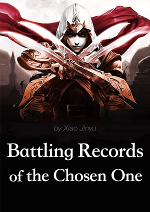 Battling Records of the Chosen One Battling Records of the Chosen One