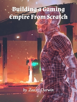 Building a Gaming Empire From Scratch