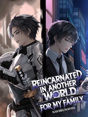 Reincarnated in Another World for My Family Reincarnated in Another World for My Family