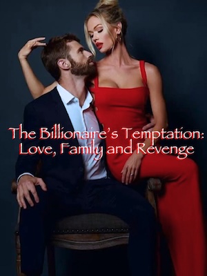 The Billionaire's Temptation: Love, Family and Revenge